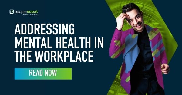 Addressing Mental Health In The Workplace - PeopleScout Australia