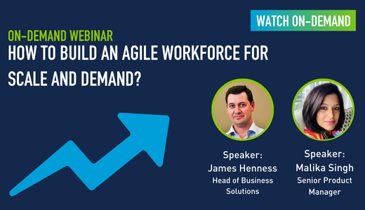 [Webinar On-Demand] How to Build an Agile Workforce for Scale and Demand